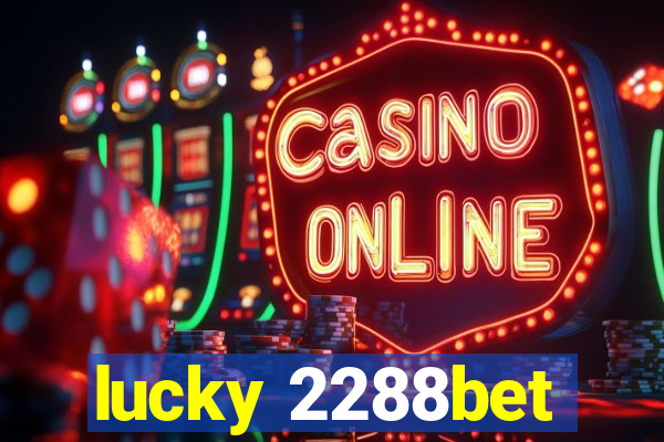 lucky 2288bet